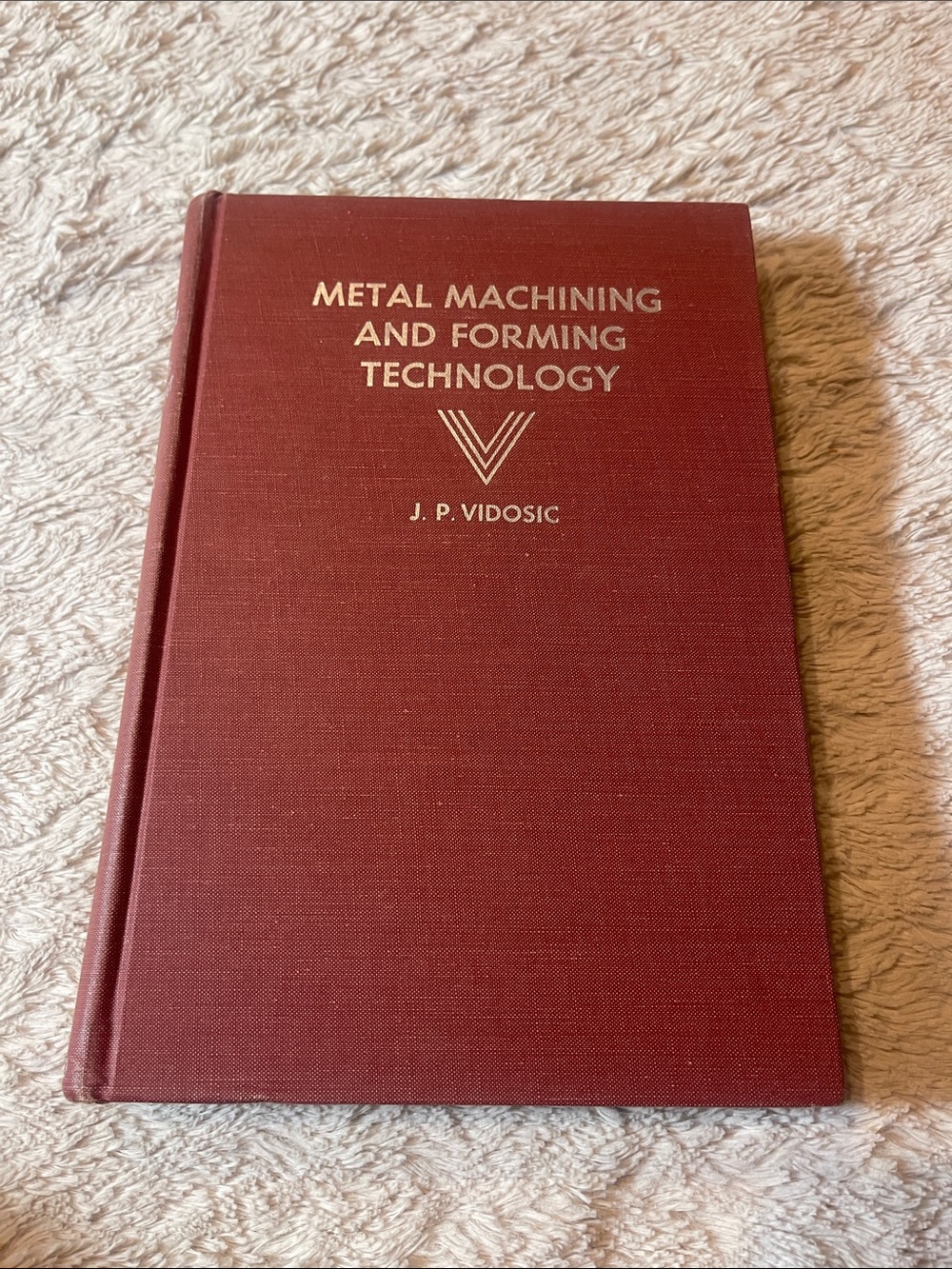 Metal machining, informing technology by JP vidosic hardcover book